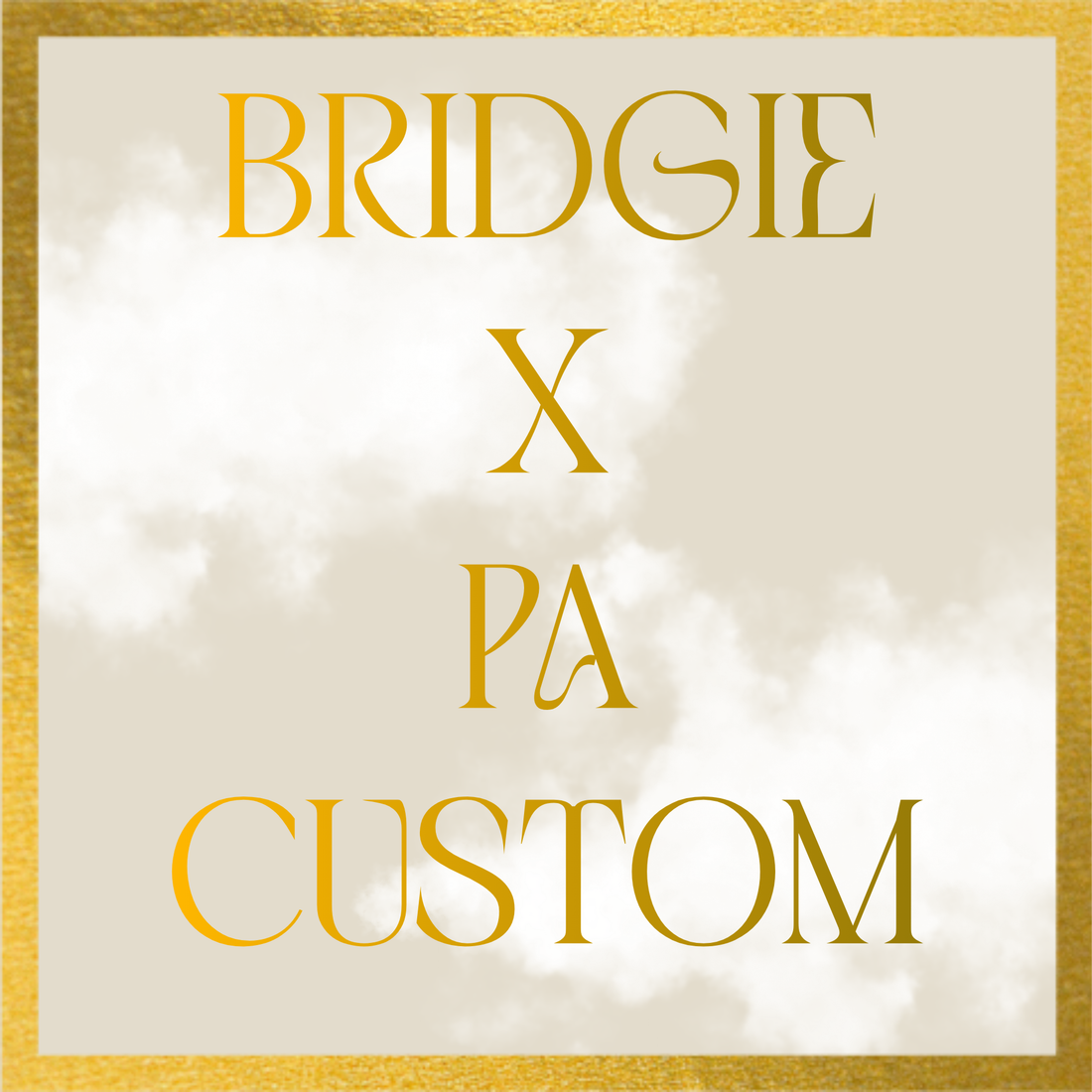 Custom Order Bridgie