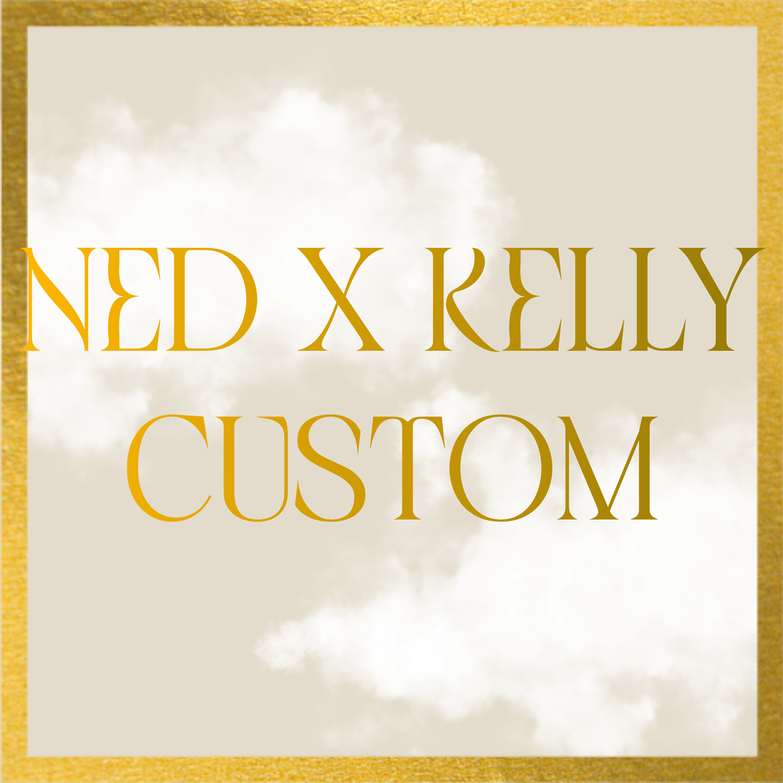 Custom Order Ned x Kelly